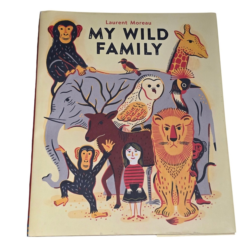 My Wild Family Laurent Moreau Childrens Picture Book Animals Story